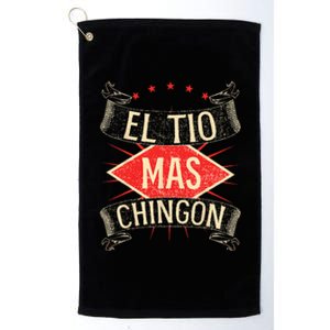 El Tio Mas Chingon Nephew Or Niece Platinum Collection Golf Towel