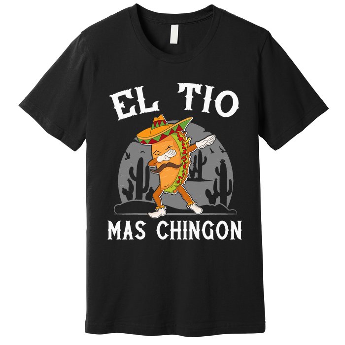 El Tio Mas Chingon Funny Mexican Uncle Hombre Regalo Premium T-Shirt