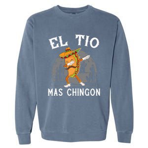 El Tio Mas Chingon Funny Mexican Uncle Hombre Regalo Garment-Dyed Sweatshirt