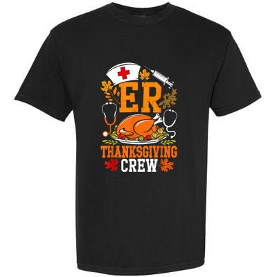 Er Thanksgiving Nurse Crew Emergency Room Icu Er Nicu Funny Garment-Dyed Heavyweight T-Shirt