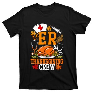 Er Thanksgiving Nurse Crew Emergency Room Icu Er Nicu Funny T-Shirt