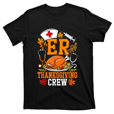 Er Thanksgiving Nurse Crew Emergency Room Icu Er Nicu Funny T-Shirt