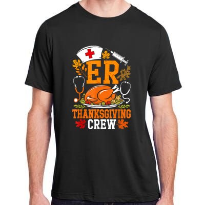 Er Thanksgiving Nurse Crew Emergency Room Icu Er Nicu Funny Adult ChromaSoft Performance T-Shirt