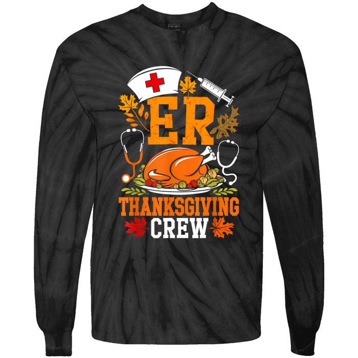 Er Thanksgiving Nurse Crew Emergency Room Icu Er Nicu Funny Tie-Dye Long Sleeve Shirt