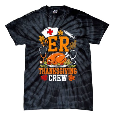 Er Thanksgiving Nurse Crew Emergency Room Icu Er Nicu Funny Tie-Dye T-Shirt