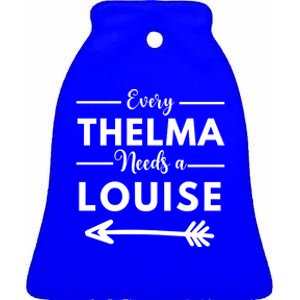 Every Thelma Needs A Louise Matching Best Friends Great Gift Ceramic Bell Ornament