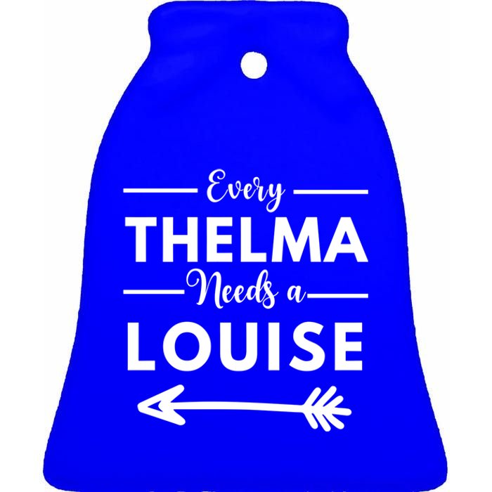 Every Thelma Needs A Louise Matching Best Friends Great Gift Ceramic Bell Ornament