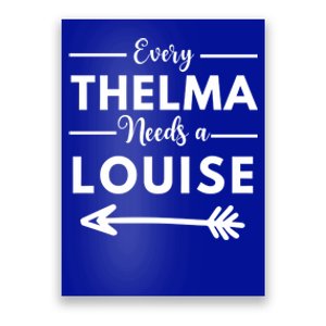 Every Thelma Needs A Louise Matching Best Friends Great Gift Poster