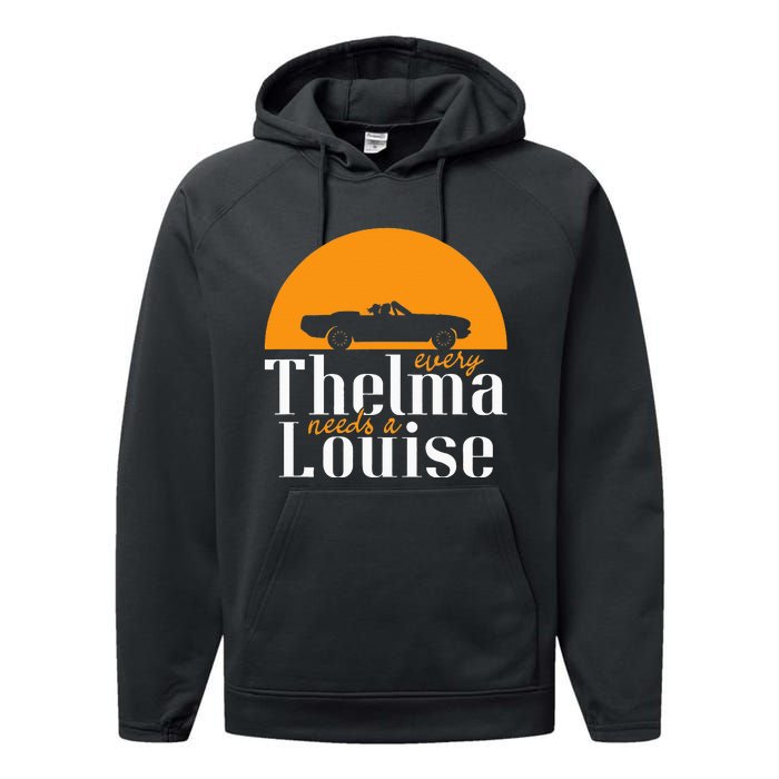 Every Thelma Needs A Louise Best Friends Performance Fleece Hoodie