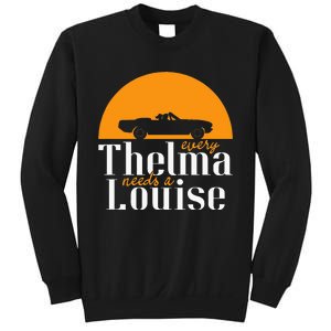 Every Thelma Needs A Louise Best Friends Sweatshirt