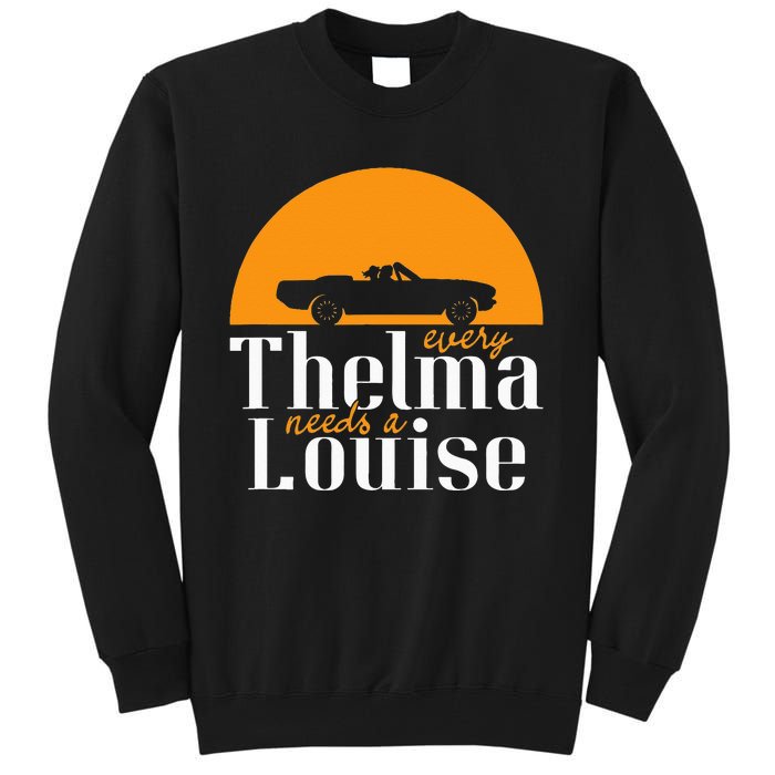 Every Thelma Needs A Louise Best Friends Tall Sweatshirt