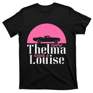 Every Thelma Needs A Louise Bestfriends T-Shirt