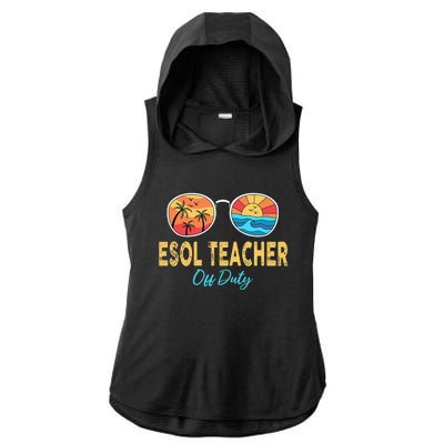 ESOL Teacher Off Duty Happy Last Day Of School Summer Ladies PosiCharge Tri-Blend Wicking Draft Hoodie Tank