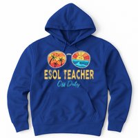 ESOL Teacher Off Duty Happy Last Day Of School Summer Hoodie