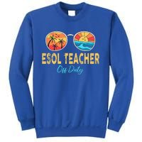 ESOL Teacher Off Duty Happy Last Day Of School Summer Sweatshirt