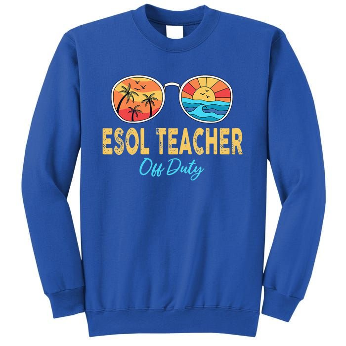 ESOL Teacher Off Duty Happy Last Day Of School Summer Sweatshirt