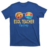 ESOL Teacher Off Duty Happy Last Day Of School Summer T-Shirt