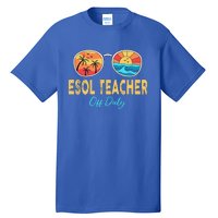 ESOL Teacher Off Duty Happy Last Day Of School Summer Tall T-Shirt