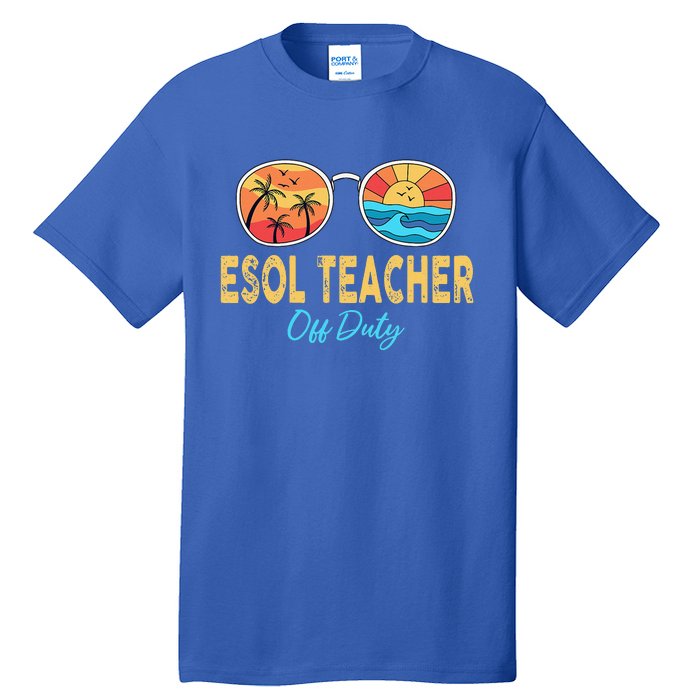 ESOL Teacher Off Duty Happy Last Day Of School Summer Tall T-Shirt