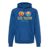 ESOL Teacher Off Duty Happy Last Day Of School Summer Premium Hoodie