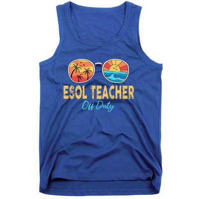 ESOL Teacher Off Duty Happy Last Day Of School Summer Tank Top