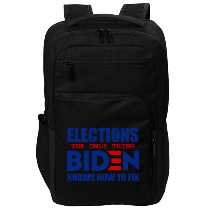 Elections The Only Thing Biden Knows How To Fix Impact Tech Backpack
