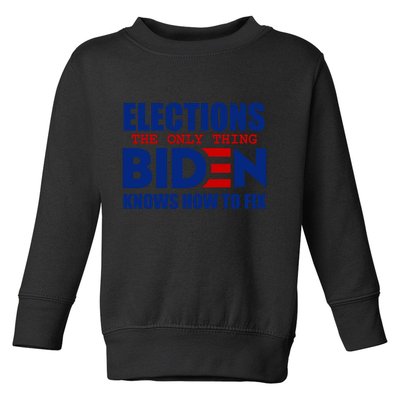 Elections The Only Thing Biden Knows How To Fix Toddler Sweatshirt