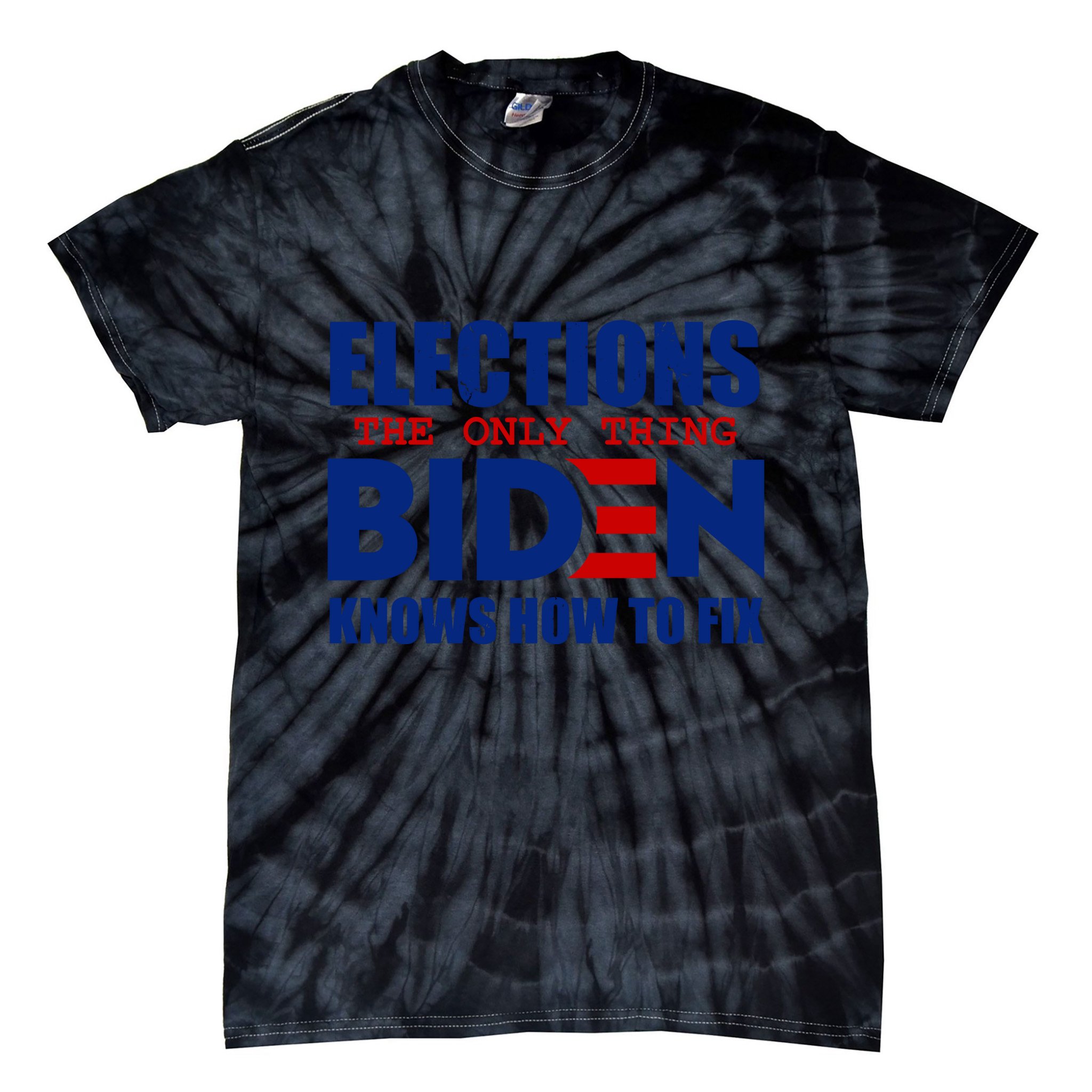 Elections The Only Thing Biden Knows How To Fix Tie-Dye T-Shirt