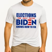 Elections The Only Thing Biden Knows How To Fix Performance Shirt