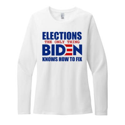 Elections The Only Thing Biden Knows How To Fix Womens CVC Long Sleeve Shirt