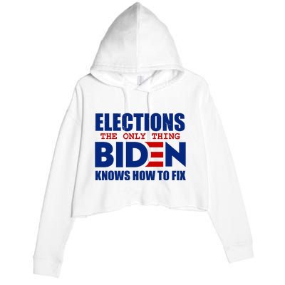 Elections The Only Thing Biden Knows How To Fix Crop Fleece Hoodie