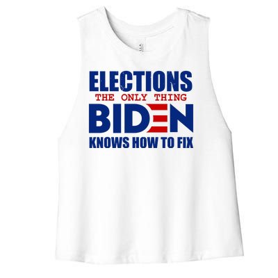 Elections The Only Thing Biden Knows How To Fix Women's Racerback Cropped Tank