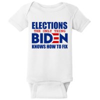Elections The Only Thing Biden Knows How To Fix Baby Bodysuit