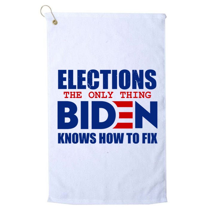 Elections The Only Thing Biden Knows How To Fix Golf Towel