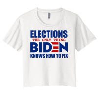 Elections The Only Thing Biden Knows How To Fix Women's Crop Top Tee