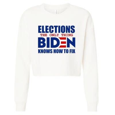 Elections The Only Thing Biden Knows How To Fix Cropped Pullover Crew