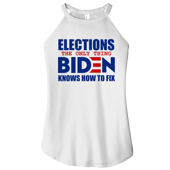 Elections The Only Thing Biden Knows How To Fix Women's Perfect Tri Rocker Tank