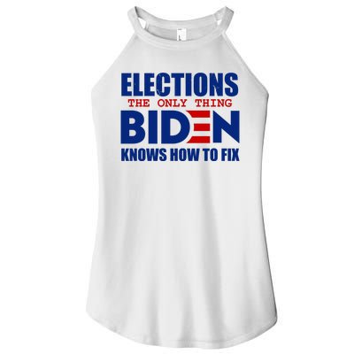 Elections The Only Thing Biden Knows How To Fix Women's Perfect Tri Rocker Tank