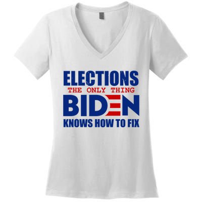 Elections The Only Thing Biden Knows How To Fix Women's V-Neck T-Shirt