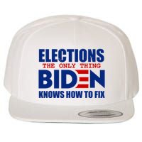 Elections The Only Thing Biden Knows How To Fix Wool Snapback Cap
