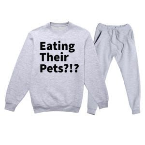 Eating Their Pets Funny Trump Debate Bizarre Weird Quote Premium Crewneck Sweatsuit Set