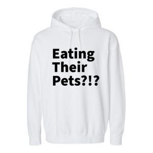 Eating Their Pets Funny Trump Debate Bizarre Weird Quote Garment-Dyed Fleece Hoodie