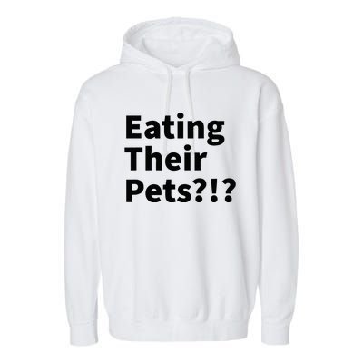 Eating Their Pets Funny Trump Debate Bizarre Weird Quote Garment-Dyed Fleece Hoodie