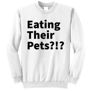 Eating Their Pets Funny Trump Debate Bizarre Weird Quote Sweatshirt