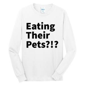 Eating Their Pets Funny Trump Debate Bizarre Weird Quote Tall Long Sleeve T-Shirt