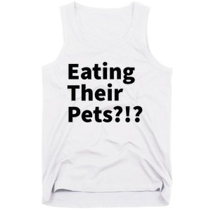 Eating Their Pets Funny Trump Debate Bizarre Weird Quote Tank Top