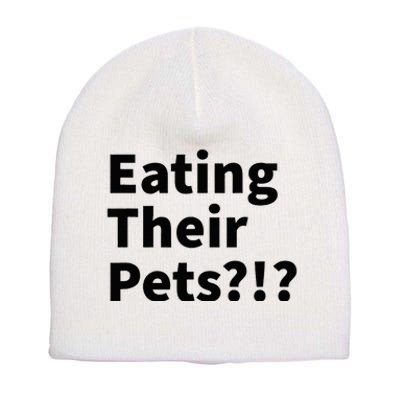 Eating Their Pets Funny Trump Debate Bizarre Weird Quote Short Acrylic Beanie