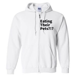 Eating Their Pets Funny Trump Debate Bizarre Weird Quote Full Zip Hoodie