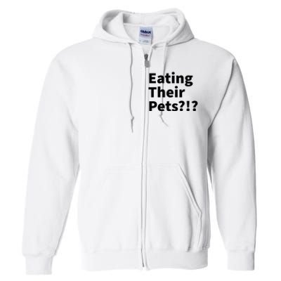 Eating Their Pets Funny Trump Debate Bizarre Weird Quote Full Zip Hoodie