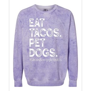 Eat Tacos. Pet Dogs Tacos And Wigglebutts Colorblast Crewneck Sweatshirt